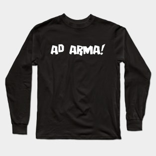 Ad Arma! Long Sleeve T-Shirt